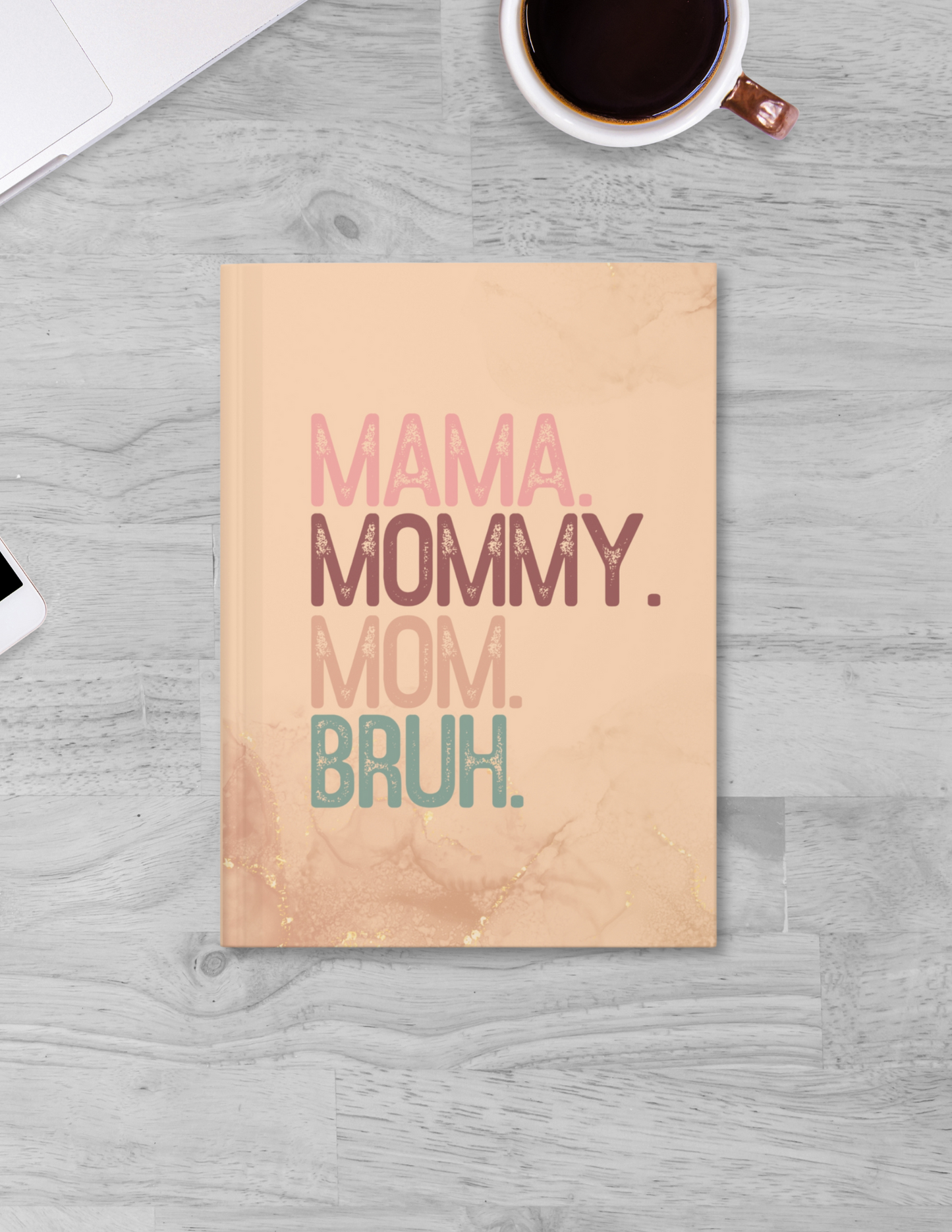 From Mama to Bruh Hardcover Journal