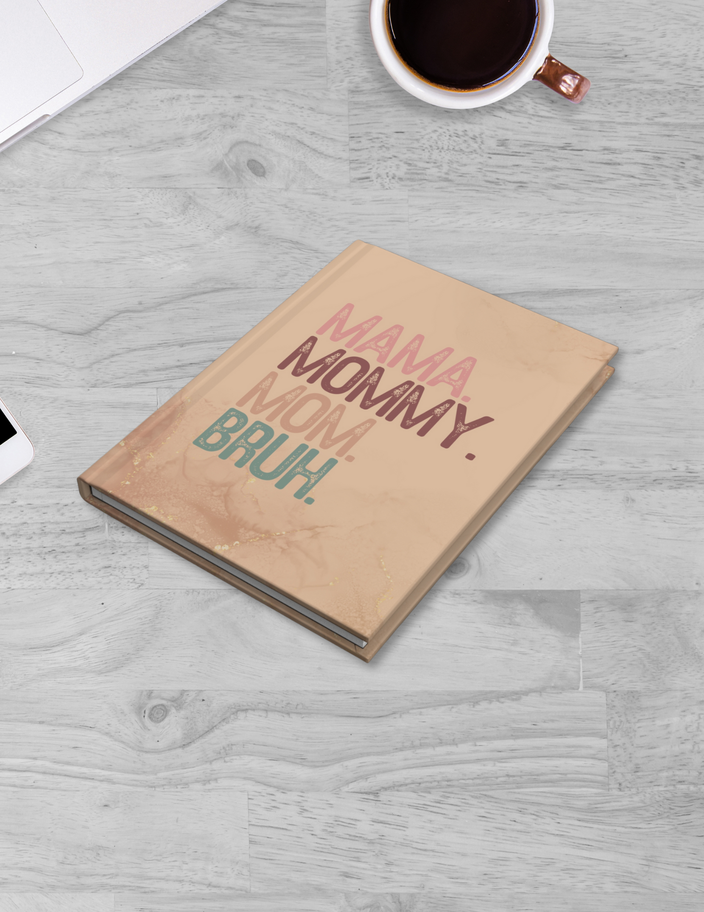 From Mama to Bruh Hardcover Journal
